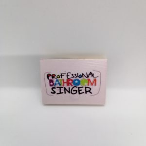 Professional bathroom singer